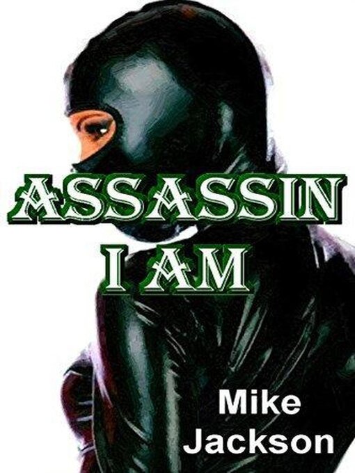 Title details for Assassin I Am by Mike Jackson - Available